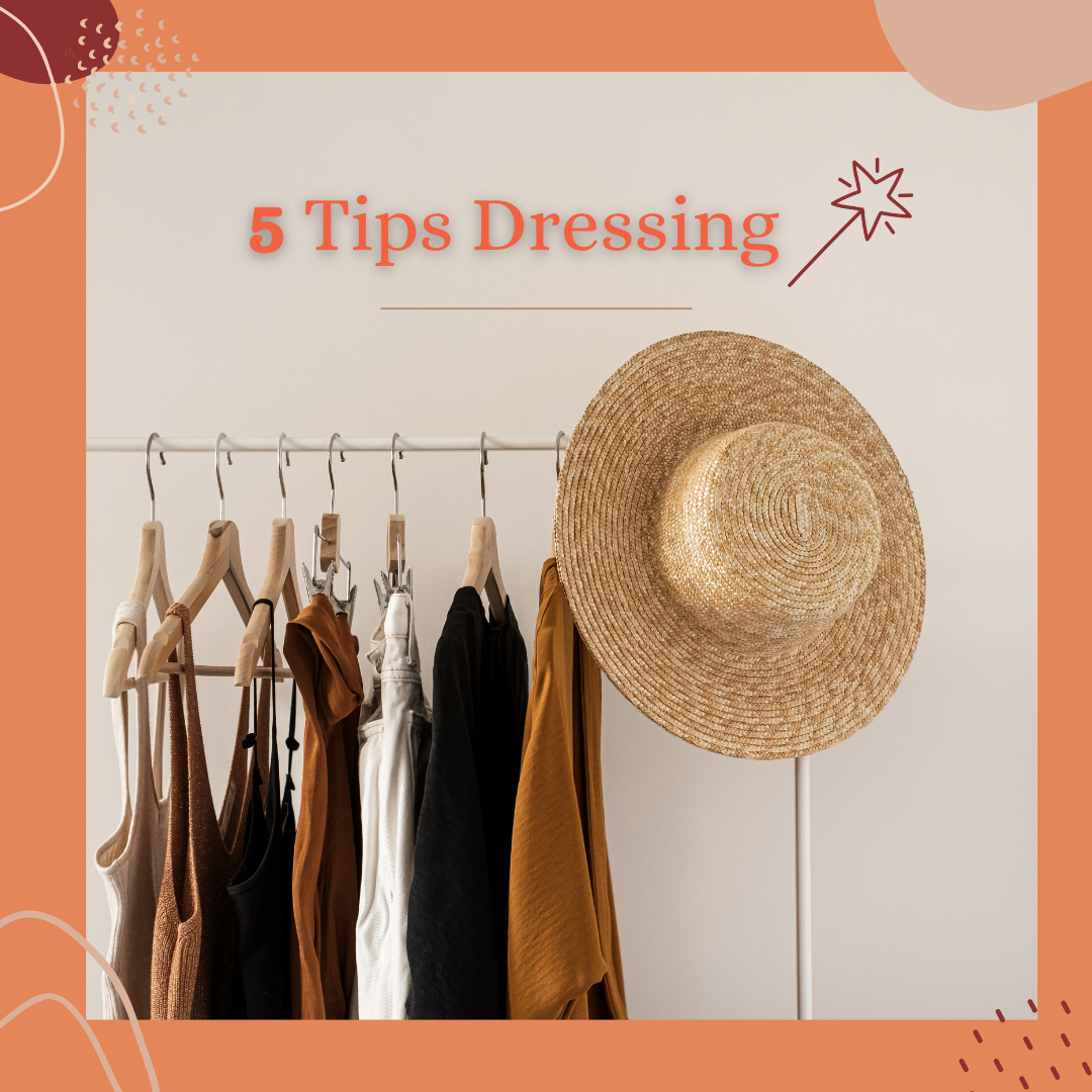 5 choses à savoir pour un dressing inspirant
